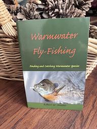 Warmwater Fly-Fishing: Finding and Catching Warmwater Species
